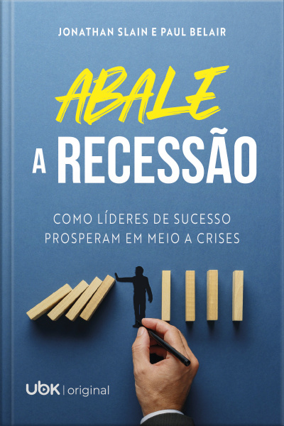 Abale A Recessão! Como Líderes De Sucesso Prosperam Em Meio A Crises
