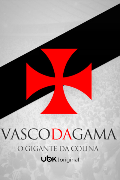 Vasco da Gama - O Gigante da Colina