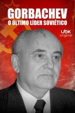 Gorbachev – o último líder soviético