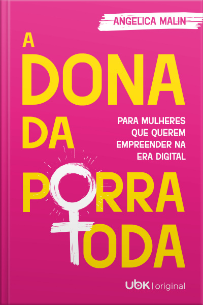 A dona da p*rra toda: para mulheres que querem empreender na era digital