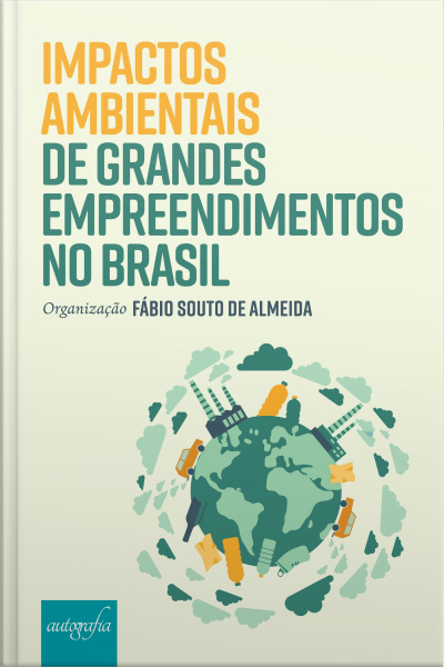 Impactos Ambientais De Grandes Empreendimentos No Brasil