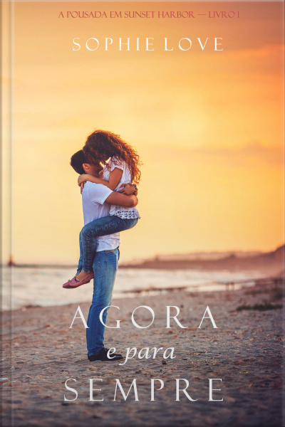Agora E Para Sempre (a Pousada Em Sunset Harbor—livro 1)