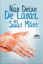 Não Deixe De Lavar As Suas Mãos