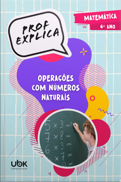 Prof. Explica! Matemática para o 6º ano – Operações com números naturais