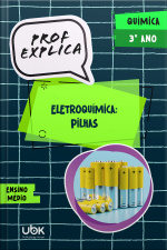 Prof. Explica! Química para o 3º ano do Ensino Médio - Eletroquímica: pilhas