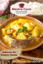 Mestre Cuca: Para você mandar bem na Cozinha! Sabores do Centro-Oeste