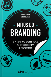 Mitos do branding: o cliente tem sempre razão e outros conceitos ultrapassados
