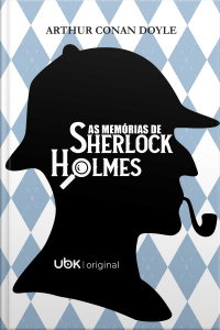 As Memórias De Sherlock Holmes