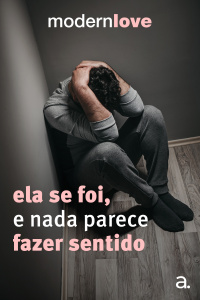 Episódio 3: Ela se foi, e nada parece fazer sentido