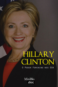 Hillary Clinton - O Poder Feminino nos EUA
