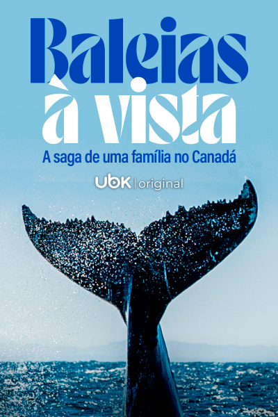 Baleias à vista - A saga de uma família no Canadá