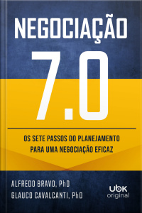 Negociação 7.0: os sete passos do planejamento para uma negociação eficaz