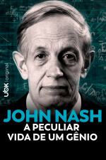 John Nash: A peculiar vida de um gênio 