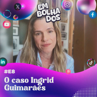 E8: O caso Ingrid Guimarães