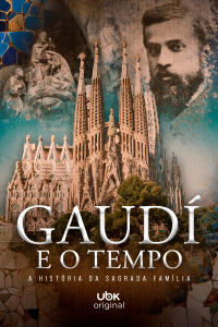 Gaudí e o tempo: a história da Sagrada Família