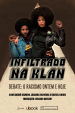 Debate: Infiltrado na Klan - O Racismo Ontem e Hoje
