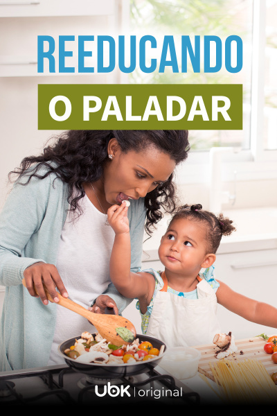 Episódio 05: Reeducando o Paladar