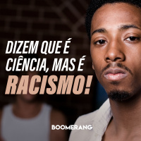 T1E18: Dizem que é ciência, mas é racismo!