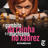 T3E10: O Gambito da Rainha e o machismo no xadrez
