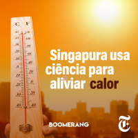T7E15: Singapura usa ciência para aliviar calor