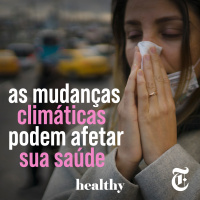 T4E5: As mudanças climáticas podem afetar sua saúde