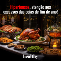T13E18: Hipertensos, atenção aos excessos das ceias de fim de ano!