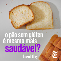 T6E3: O pão sem glúten é mesmo mais saudável?