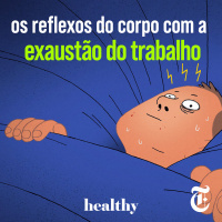 T6E12: Os reflexos do corpo com a exaustão do trabalho