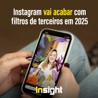 T17E10: Instagram vai acabar com filtros de terceiros em 2025