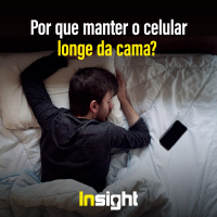T15E2:  Por que manter o celular longe da cama? 