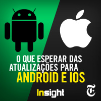 T7E13: O que esperar das atualizações para Android e iOS