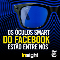 T8E16: Os óculos smart do Facebook estão entre nós