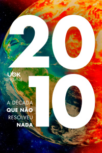 2010 – A década que não resolveu nada