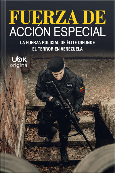 Fuerza de Acción Especial - La fuerza policial de élite difunde el terror en Venezuela
