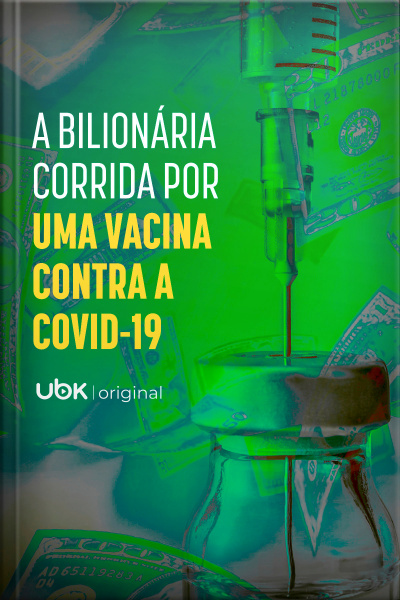 A bilionária corrida por uma vacina contra a COVID-19