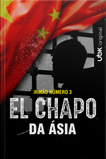 Irmão número 3 - O El Chapo da Ásia