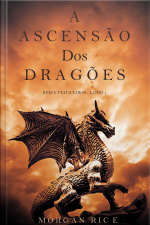 A Ascensão Dos Dragões (reis E Feiticeiros - Livro 1)