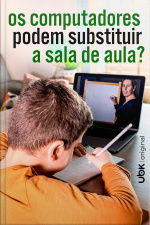 Os computadores podem substituir a sala de aula?