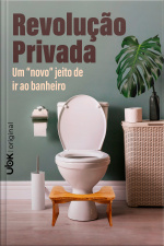 Revolução Privada - Um “novo” jeito de ir ao banheiro
