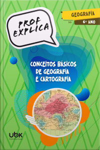 Prof. Explica! Geografia para o 6º ano - Conceitos básicos de Geografia e Cartografia