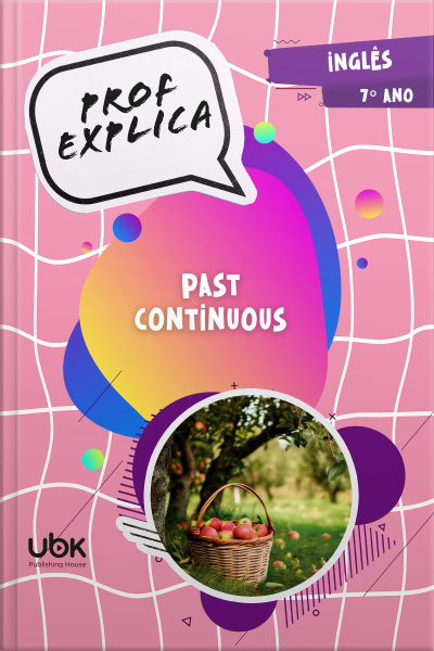 Prof. Explica! Inglês para o 7º ano – Past continuous