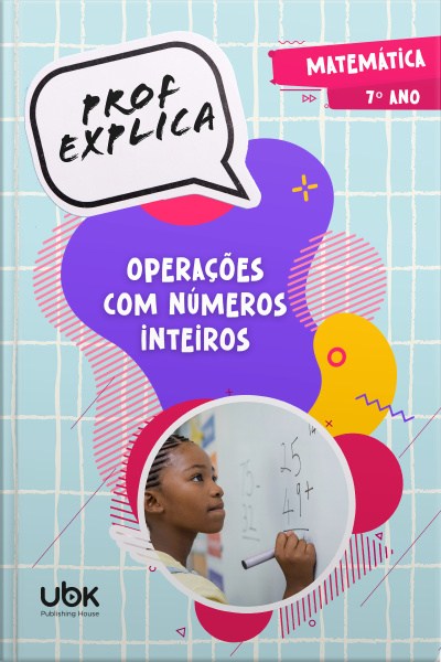 Prof. Explica! Matemática para o 7º ano – Operações com números inteiros