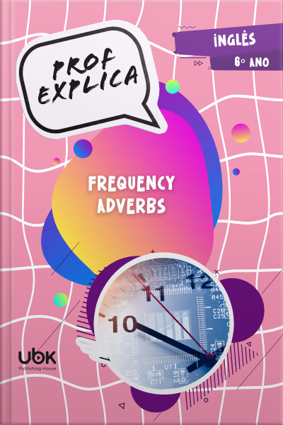 Prof. Explica! Inglês para o 6º ano – Frequency adverbs