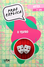 Prof. Explica! Artes para o 6º ano – O teatro