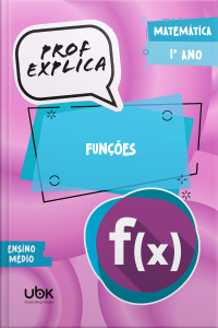 Prof. Explica! Matemática para o 1º ano do Ensino Médio – Funções