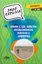 Prof. Explica! Geografia para o 9º ano – Europa e Ásia: Aspectos socioeconômicos, políticos e ambientais