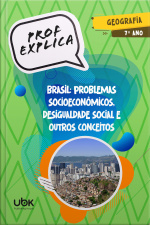 Prof. Explica! Geografia para o 7º ano  – Brasil: problemas socioeconômicos, desigualdade social e outros conceitos