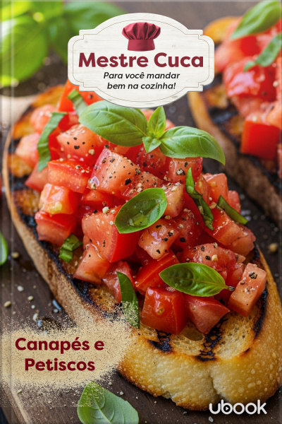 Mestre Cuca: Para você mandar bem na Cozinha! Canapés e petiscos